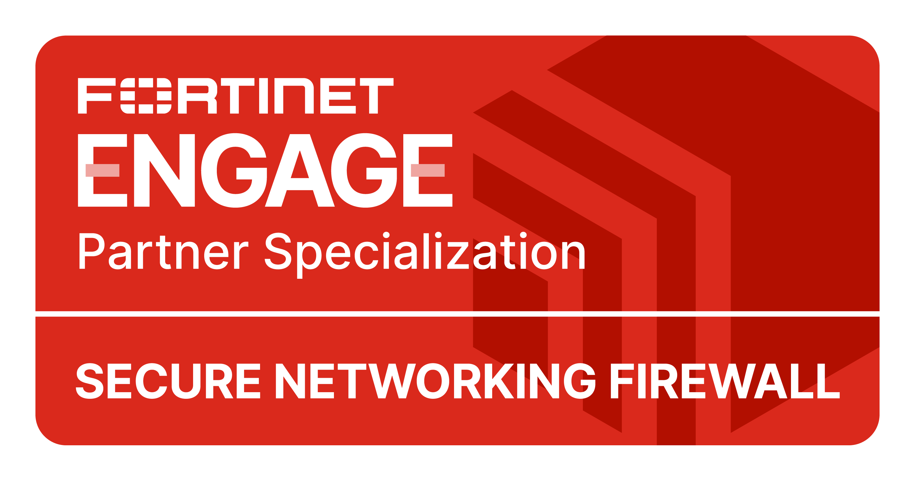 Fortinet Engage Partner Specialization Secure Networking Firewall